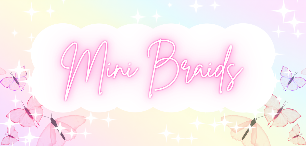 Mini Fae Braids